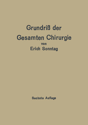 Buchcover Grundriß der gesamten Chirurgie | Erich Sonntag | EAN 9783662015544 | ISBN 3-662-01554-4 | ISBN 978-3-662-01554-4