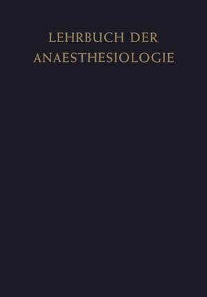 Buchcover Lehrbuch der Anaesthesiologie  | EAN 9783662015568 | ISBN 3-662-01556-0 | ISBN 978-3-662-01556-8