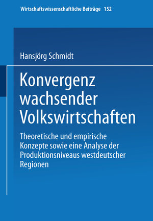 Buchcover Konvergenz wachsender Volkswirtschaften | Hansjörg Schmidt | EAN 9783662015902 | ISBN 3-662-01590-0 | ISBN 978-3-662-01590-2