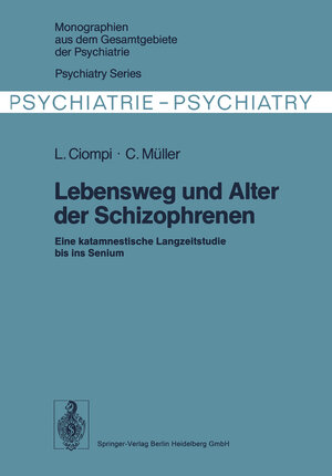 Buchcover Lebensweg und Alter der Schizophrenen | L. Ciompi | EAN 9783662016060 | ISBN 3-662-01606-0 | ISBN 978-3-662-01606-0