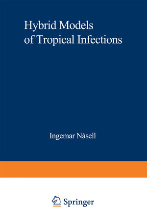 Buchcover Hybrid Models of Tropical Infections | Ingemar Nasell | EAN 9783662016091 | ISBN 3-662-01609-5 | ISBN 978-3-662-01609-1