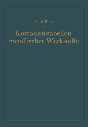 Buchcover Korrosionstabellen metallischer Werkstoffe | Franz Ritter | EAN 9783662020852 | ISBN 3-662-02085-8 | ISBN 978-3-662-02085-2