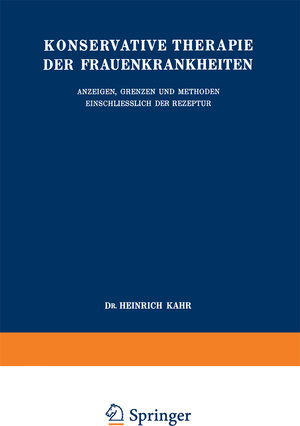 Buchcover Konservative Therapie der Frauenkrankheiten | Heinrich Kahr | EAN 9783662020869 | ISBN 3-662-02086-6 | ISBN 978-3-662-02086-9