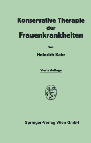 Buchcover Konservative Therapie der Frauenkrankheiten | Heinrich Kahr | EAN 9783662020890 | ISBN 3-662-02089-0 | ISBN 978-3-662-02089-0