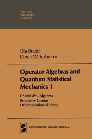 Buchcover Operator Algebras and Quantum Statistical Mechanics | Ola Bratteli | EAN 9783662023136 | ISBN 3-662-02313-X | ISBN 978-3-662-02313-6