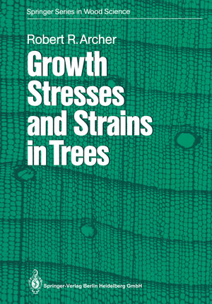 Buchcover Growth Stresses and Strains in Trees | Robert R. Archer | EAN 9783662025130 | ISBN 3-662-02513-2 | ISBN 978-3-662-02513-0