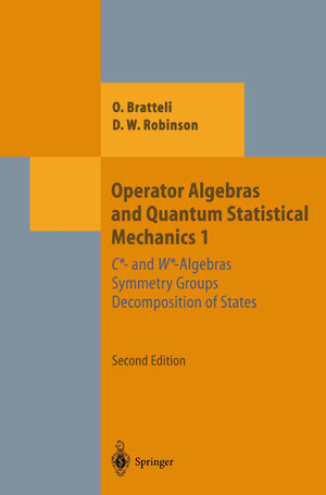 Buchcover Operator Algebras and Quantum Statistical Mechanics 1 | Ola Bratteli | EAN 9783662025208 | ISBN 3-662-02520-5 | ISBN 978-3-662-02520-8