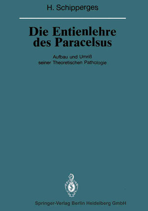 Buchcover Die Entienlehre des Paracelsus | Heinrich Schipperges | EAN 9783662025345 | ISBN 3-662-02534-5 | ISBN 978-3-662-02534-5