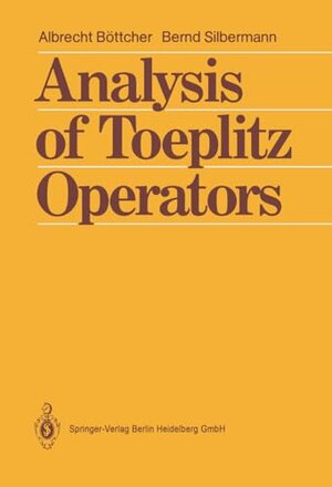Buchcover Analysis of Toeplitz Operators (Springer Monographs in Mathematics) (English Edition) | Böttcher, Albrecht, Silbermann, Bernd | EAN 9783662026540 | ISBN 3-662-02654-6 | ISBN 978-3-662-02654-0