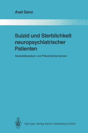 Buchcover Suizid und Sterblichkeit neuropsychiatrischer Patienten | Axel Genz | EAN 9783662027301 | ISBN 3-662-02730-5 | ISBN 978-3-662-02730-1