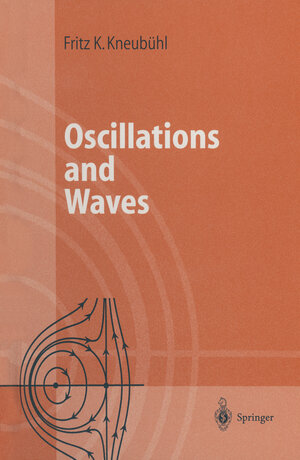 Buchcover Oscillations and Waves | Fritz K. Kneubühl | EAN 9783662034682 | ISBN 3-662-03468-9 | ISBN 978-3-662-03468-2