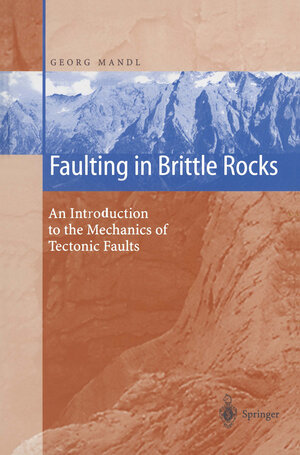 Buchcover Faulting in Brittle Rocks | Georg Mandl | EAN 9783662042625 | ISBN 3-662-04262-2 | ISBN 978-3-662-04262-5
