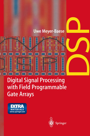Buchcover Digital Signal Processing with Field Programmable Gate Arrays | U. Meyer-Baese | EAN 9783662046135 | ISBN 3-662-04613-X | ISBN 978-3-662-04613-5