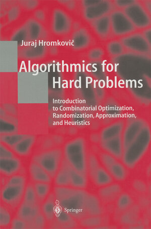 Buchcover Algorithmics for Hard Problems | Juraj Hromkovič | EAN 9783662046166 | ISBN 3-662-04616-4 | ISBN 978-3-662-04616-6