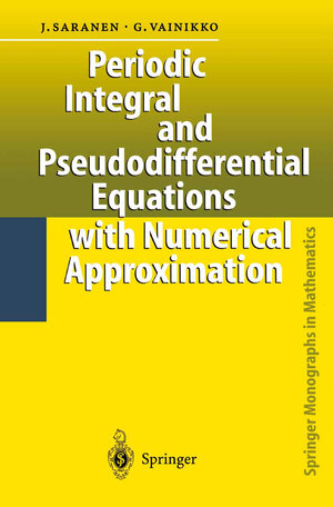 Buchcover Periodic Integral and Pseudodifferential Equations with Numerical Approximation | Jukka Saranen | EAN 9783662047965 | ISBN 3-662-04796-9 | ISBN 978-3-662-04796-5