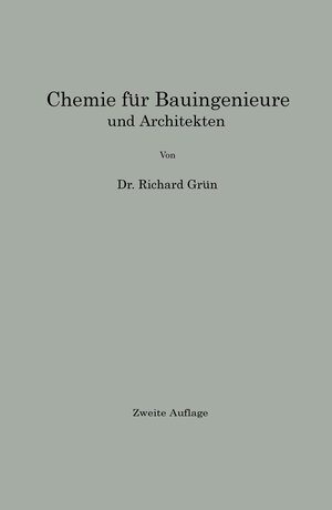 Buchcover Chemie für Bauingenieure und Architekten | Richard Grün | EAN 9783662055342 | ISBN 3-662-05534-1 | ISBN 978-3-662-05534-2