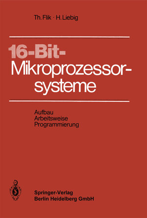 Buchcover 16- Bit-Mikroprozessorsysteme | T. Flik | EAN 9783662055434 | ISBN 3-662-05543-0 | ISBN 978-3-662-05543-4