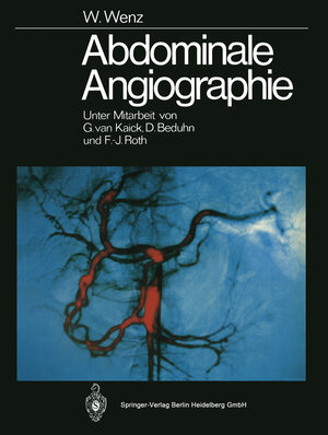 Buchcover Abdominale Angiographie | Werner Wenz | EAN 9783662055632 | ISBN 3-662-05563-5 | ISBN 978-3-662-05563-2