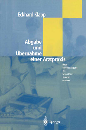 Buchcover Abgabe und Übernahme einer Arztpraxis | Eckhard Klapp | EAN 9783662055724 | ISBN 3-662-05572-4 | ISBN 978-3-662-05572-4