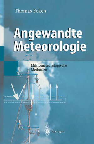 Buchcover Angewandte Meteorologie | Thomas Foken | EAN 9783662057438 | ISBN 3-662-05743-3 | ISBN 978-3-662-05743-8