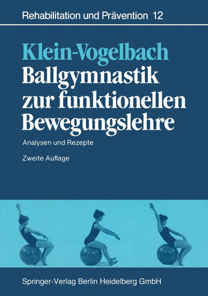 Buchcover Ballgymnastik zur funktionellen Bewegungslehre | Susanne Klein-Vogelbach | EAN 9783662059753 | ISBN 3-662-05975-4 | ISBN 978-3-662-05975-3