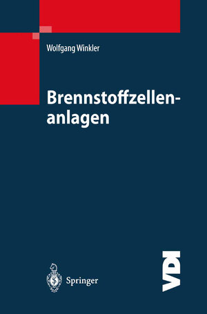 Buchcover Brennstoffzellenanlagen | Wolfgang Winkler | EAN 9783662061701 | ISBN 3-662-06170-8 | ISBN 978-3-662-06170-1