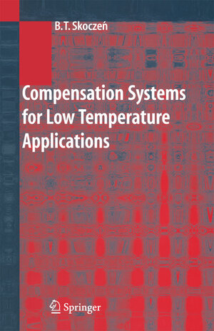 Buchcover Compensation Systems for Low Temperature Applications | Balzej T. Skoczen | EAN 9783662063057 | ISBN 3-662-06305-0 | ISBN 978-3-662-06305-7