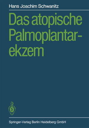 Buchcover Das atopische Palmoplantarekzem | Hans J. Schwanitz | EAN 9783662064511 | ISBN 3-662-06451-0 | ISBN 978-3-662-06451-1