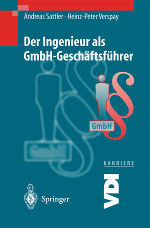 Buchcover Der Ingenieur als GmbH-Geschäftsführer | Andreas Sattler | EAN 9783662065235 | ISBN 3-662-06523-1 | ISBN 978-3-662-06523-5