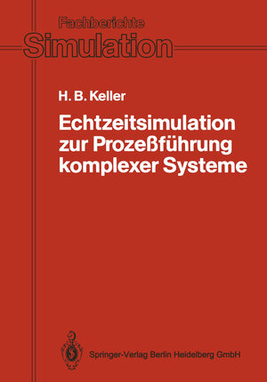 Buchcover Echtzeitsimulation zur Prozeßführung komplexer Systeme | Hubert B. Keller | EAN 9783662068113 | ISBN 3-662-06811-7 | ISBN 978-3-662-06811-3