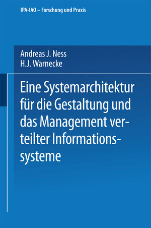 Buchcover Eine Systemarchitektur für die Gestaltung und das Management verteilter Informationssysteme | Andreas J. Ness | EAN 9783662068472 | ISBN 3-662-06847-8 | ISBN 978-3-662-06847-2