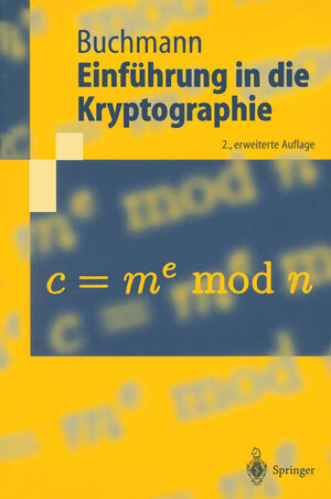 Buchcover Einführung in die Kryptographie | Johannes Buchmann | EAN 9783662068564 | ISBN 3-662-06856-7 | ISBN 978-3-662-06856-4