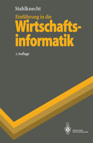 Buchcover Einführung in die Wirtschaftsinformatik | Peter Stahlknecht | EAN 9783662068960 | ISBN 3-662-06896-6 | ISBN 978-3-662-06896-0