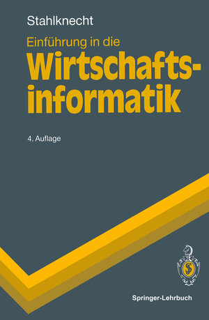 Buchcover Einführung in die Wirtschaftsinformatik | Peter Stahlknecht | EAN 9783662068991 | ISBN 3-662-06899-0 | ISBN 978-3-662-06899-1