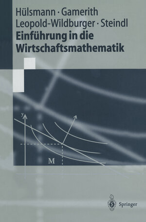 Buchcover Einführung in die Wirtschaftsmathematik | Jochen Hülsmann | EAN 9783662069042 | ISBN 3-662-06904-0 | ISBN 978-3-662-06904-2