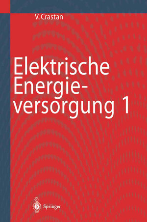 Buchcover Elektrische Energieversorgung 1 | Valentin Crastan | EAN 9783662069561 | ISBN 3-662-06956-3 | ISBN 978-3-662-06956-1