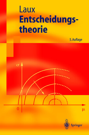 Buchcover Entscheidungstheorie | Helmut Laux | EAN 9783662070383 | ISBN 3-662-07038-3 | ISBN 978-3-662-07038-3