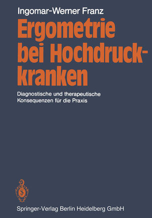 Buchcover Ergometrie bei Hochdruckkranken | I.-W. Franz | EAN 9783662070857 | ISBN 3-662-07085-5 | ISBN 978-3-662-07085-7