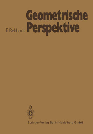 Buchcover Geometrische Perspektive | Fritz Rehbock | EAN 9783662074466 | ISBN 3-662-07446-X | ISBN 978-3-662-07446-6