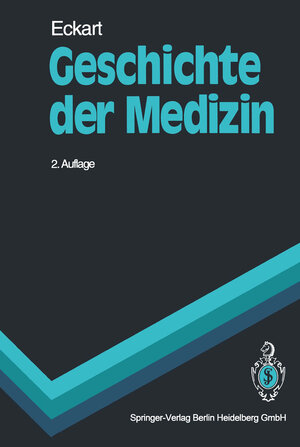 Buchcover Geschichte der Medizin | Wolfgang U. Eckart | EAN 9783662074749 | ISBN 3-662-07474-5 | ISBN 978-3-662-07474-9