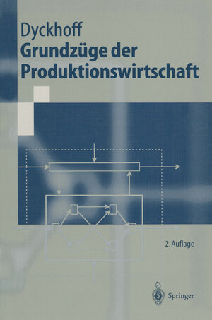 Buchcover Grundzüge der Produktionswirtschaft | Harald Dyckhoff | EAN 9783662076217 | ISBN 3-662-07621-7 | ISBN 978-3-662-07621-7