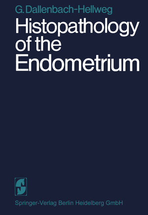 Buchcover Histopathology of the Endometrium | Gisela Dallenbach-Hellweg | EAN 9783662077887 | ISBN 3-662-07788-4 | ISBN 978-3-662-07788-7