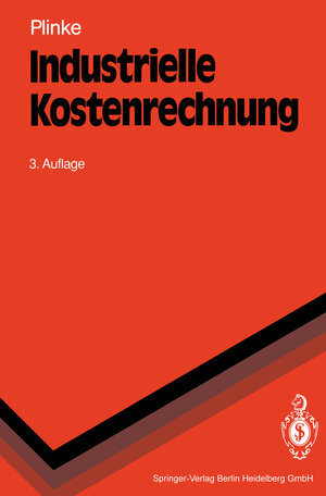 Buchcover Industrielle Kostenrechnung | Wulff Plinke | EAN 9783662078815 | ISBN 3-662-07881-3 | ISBN 978-3-662-07881-5