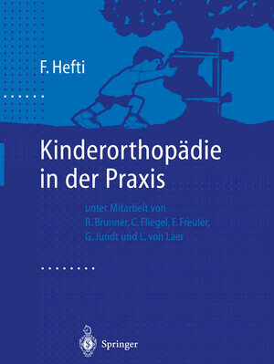 Buchcover Kinderorthopädie in der Praxis | F. Hefti | EAN 9783662080788 | ISBN 3-662-08078-8 | ISBN 978-3-662-08078-8
