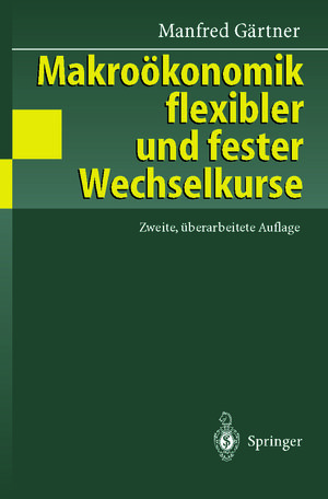 Buchcover Makroökonomik flexibler und fester Wechselkurse | Manfred Gärtner | EAN 9783662084519 | ISBN 3-662-08451-1 | ISBN 978-3-662-08451-9