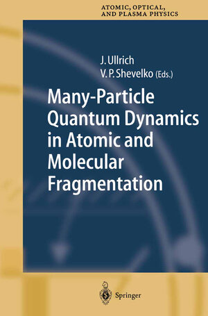 Buchcover Many-Particle Quantum Dynamics in Atomic and Molecular Fragmentation | EAN 9783662084922 | ISBN 3-662-08492-9 | ISBN 978-3-662-08492-2