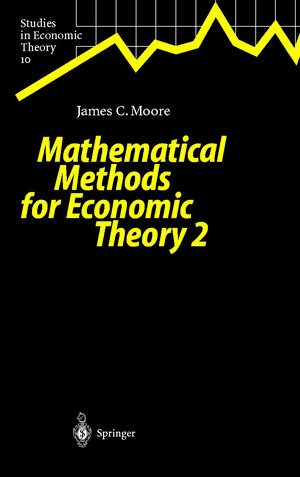 Buchcover Mathematical Methods for Economic Theory 2 | James C. Moore | EAN 9783662085448 | ISBN 3-662-08544-5 | ISBN 978-3-662-08544-8