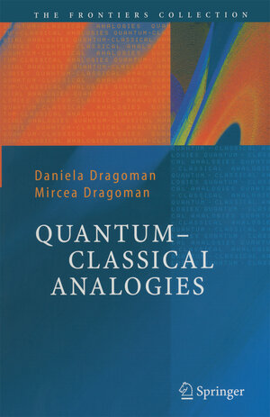 Buchcover Quantum-Classical Analogies | Daniela Dragoman | EAN 9783662096475 | ISBN 3-662-09647-1 | ISBN 978-3-662-09647-5