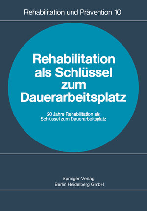 Buchcover Rehabilitation als Schlüssel zum Dauerarbeitsplatz  | EAN 9783662097304 | ISBN 3-662-09730-3 | ISBN 978-3-662-09730-4