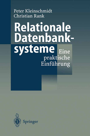 Buchcover Relationale Datenbanksysteme | Peter Kleinschmidt | EAN 9783662097441 | ISBN 3-662-09744-3 | ISBN 978-3-662-09744-1